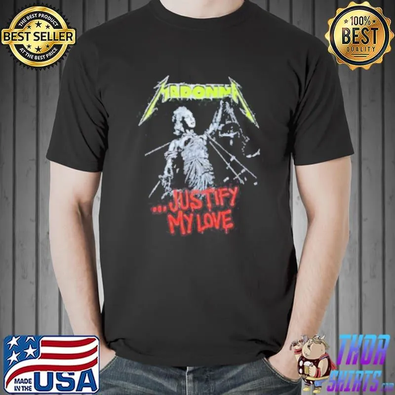 Justify My Love Madonna Metallica Shirt Unisex
