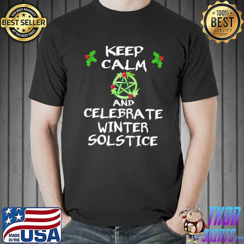 Keep Calm And Celebrate Winter Solstice Witch Shirt Unisex