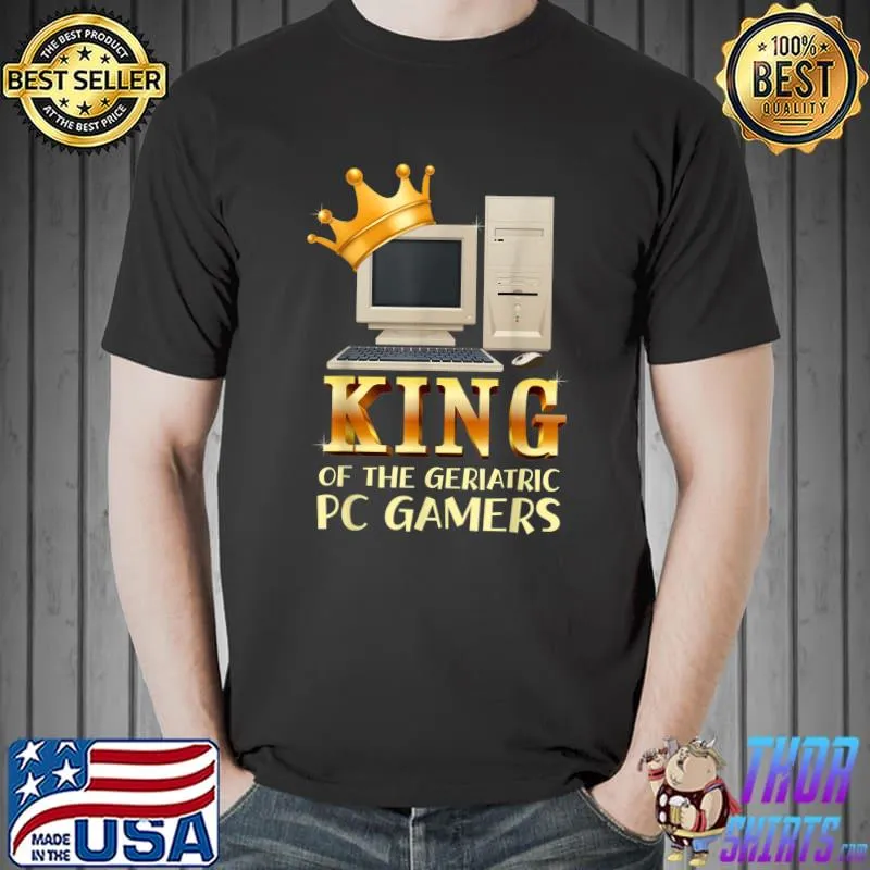 King Of The Geriatric PC Gamers Funny Retro Computer Graphic T-Shirt Unisex
