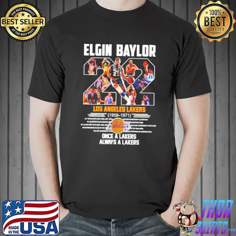 Lakers Elgin Baylor 1958 1971 once a Lakers always a Lakers s Unisex