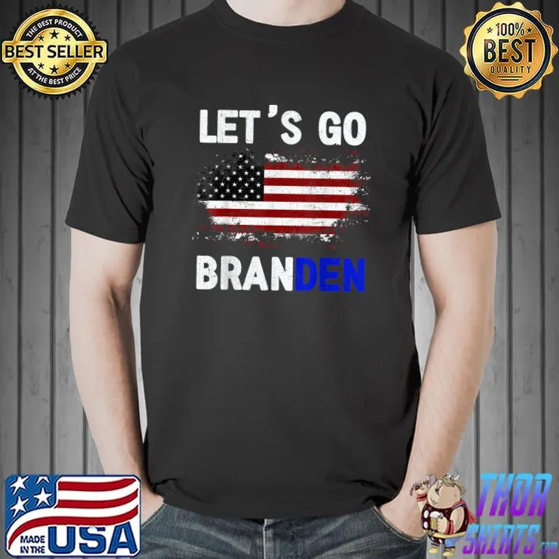 Let's Go Braden Brandon US Flag Tee Funny Trendy Sarcastic T-Shirt Unisex