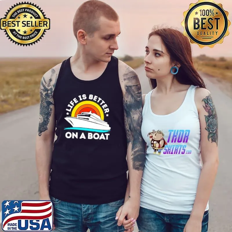 LIFE IS BETTER ON THE BOAT VINTAGE SHIRT Tank Top