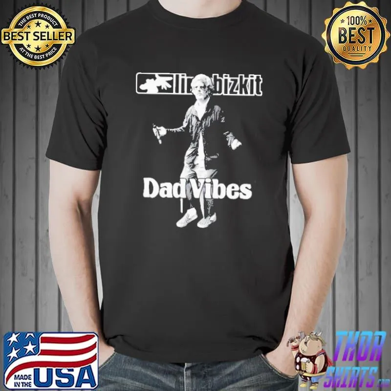 LIMP BIZKIT DAD VIBES SHIRT Unisex