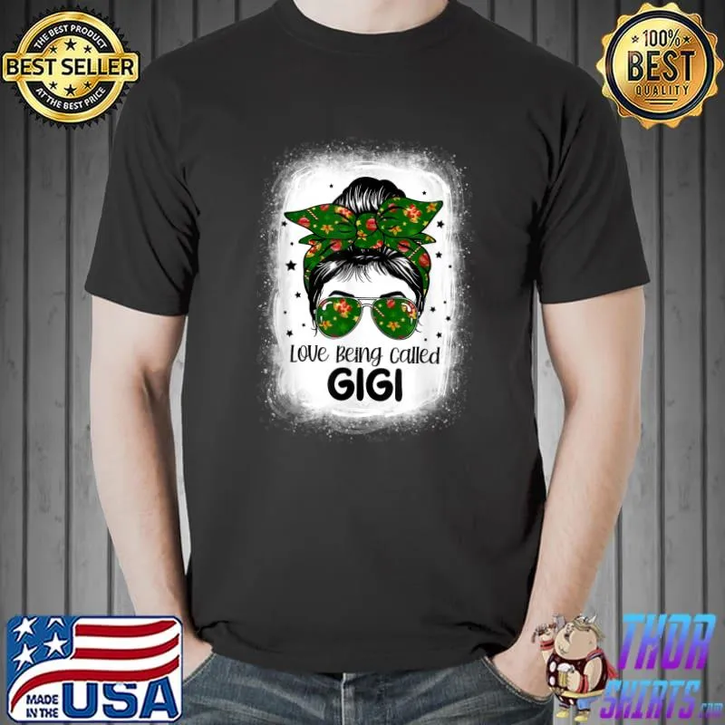 Love Being Called Gigi Messy Hair Bun Xmas Christmas T-Shirt Unisex