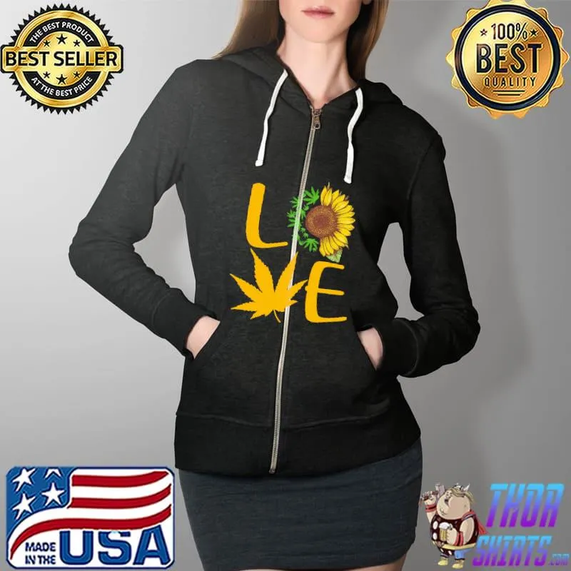 Love Cannabis Sunflower Shirts Full Zip Hooded