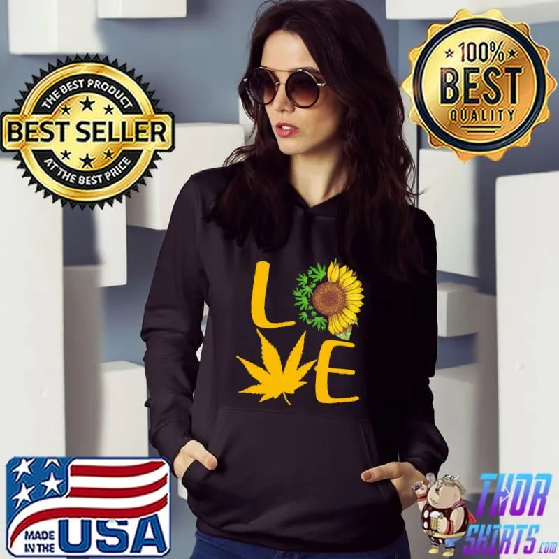 Love Cannabis Sunflower Shirts