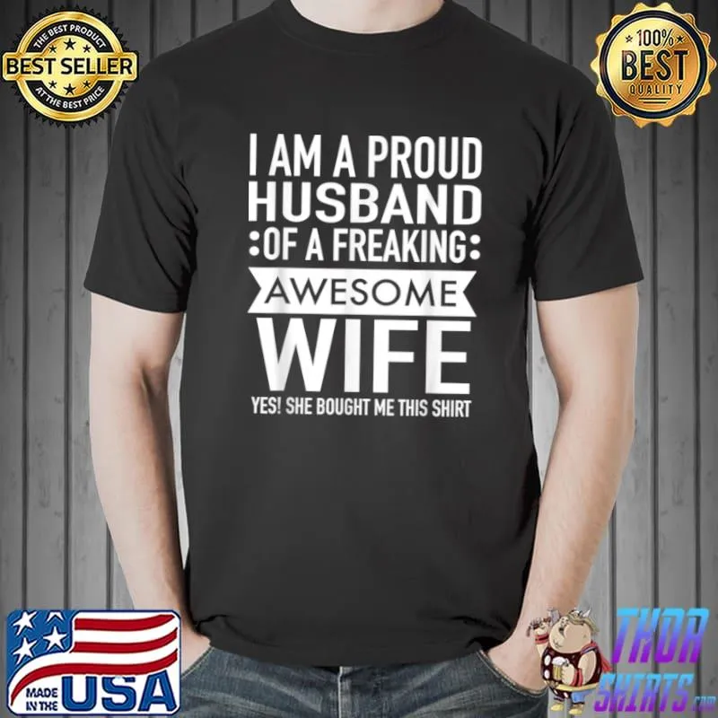 Mens I’m a Proud Husband Of A Freaking Awesome Wife Funny Couples T Shirt Unisex
