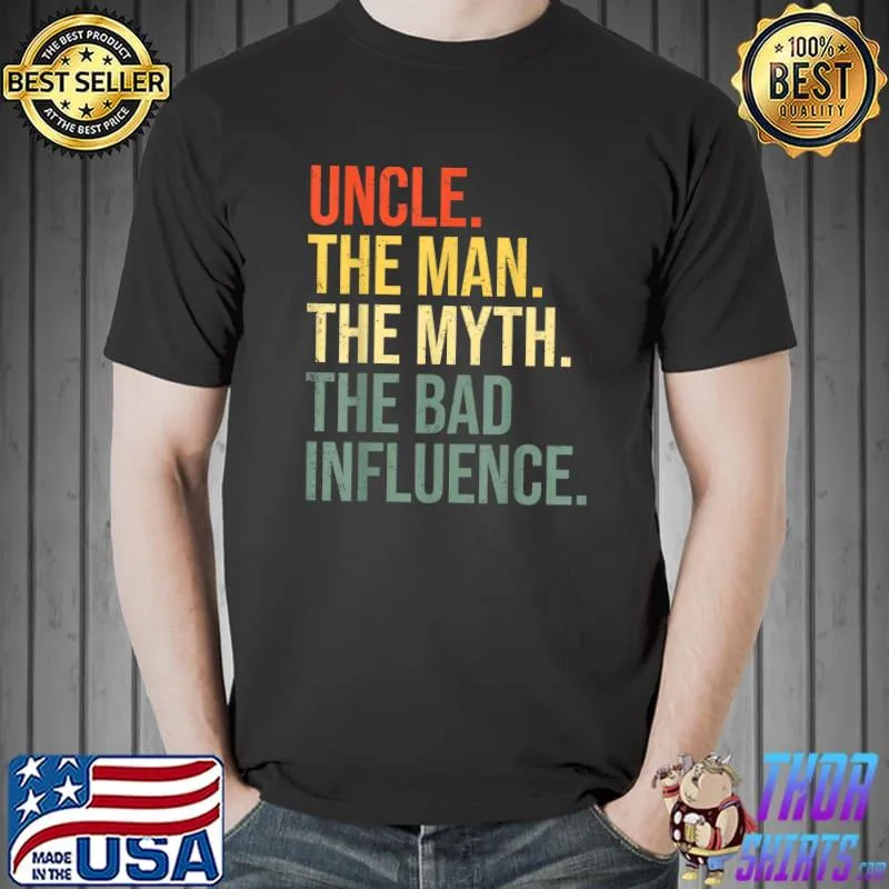 Mens Uncle The Man The Myth The Bad Influence Best Funny Uncle T-Shirt Unisex