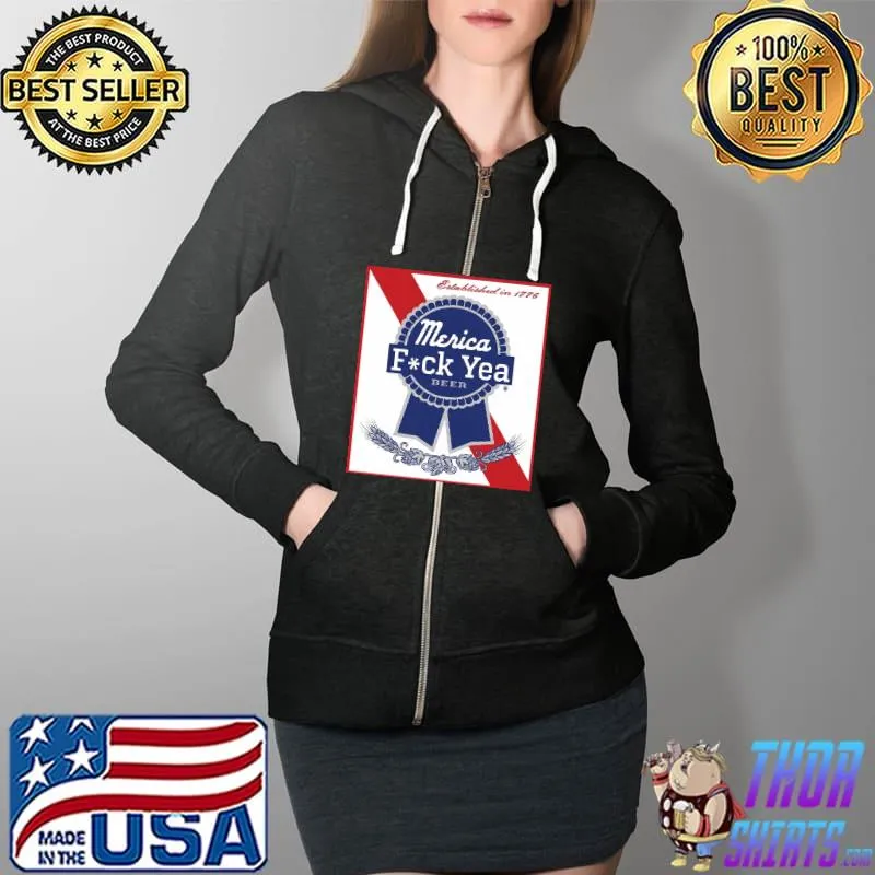 Merica Fuck Yea Beer Shirt Full Zip Hooded