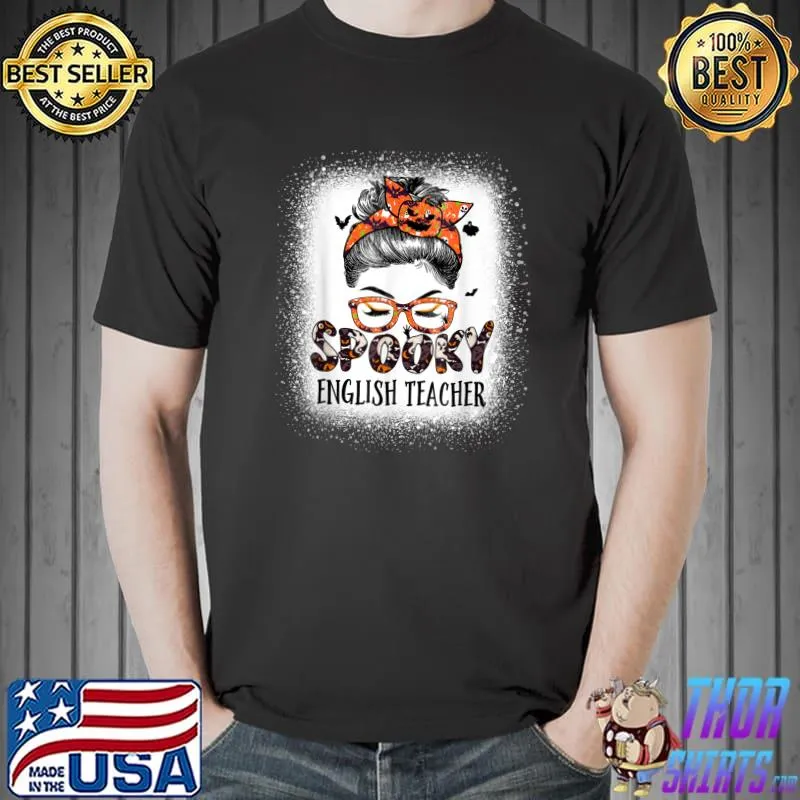 Messy Bun Spooky English Teacher Bleached Halloween Bat T-Shirt Unisex