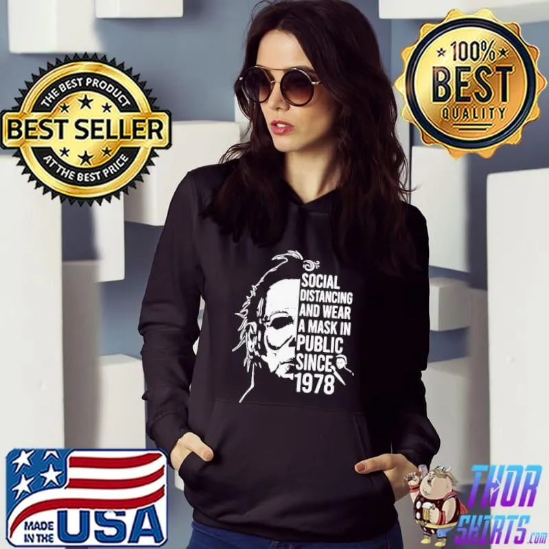 Michael Myers Social Distancing And Wearing A Mask In Public Since 1978 Shirt