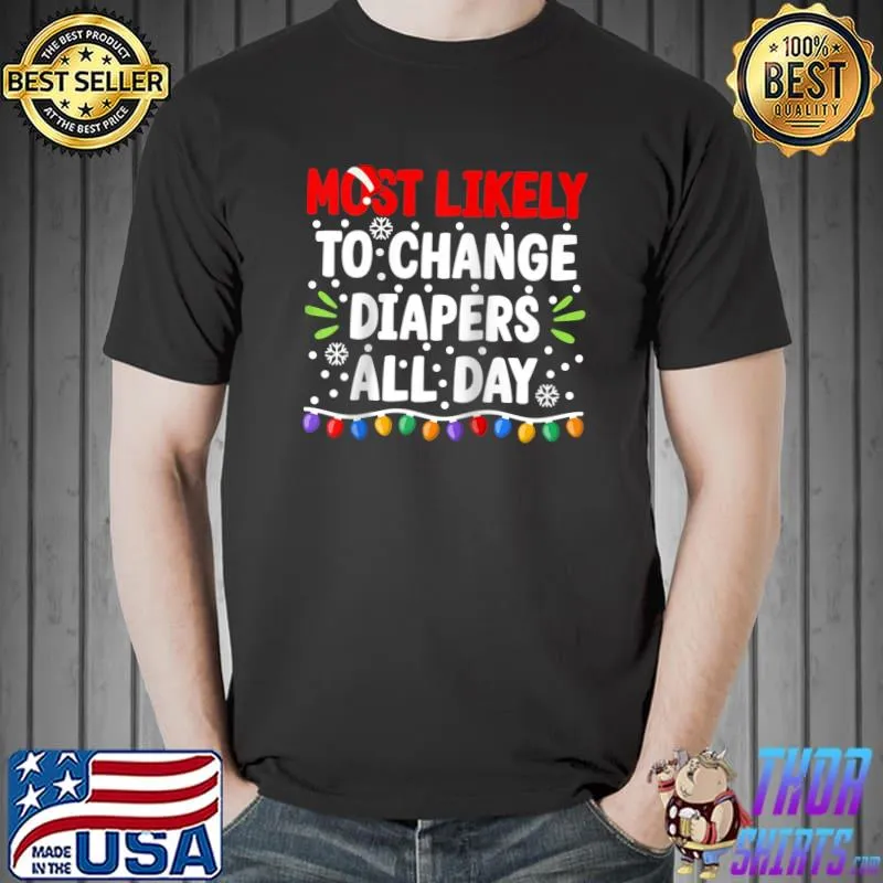 Most Likely To Change Diapers All Day I Christmas PJs T-Shirt Unisex