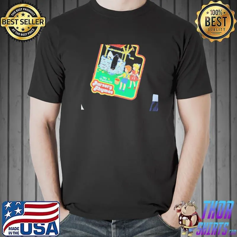 MY FAVORITE NURSERY RHYMES SHIRT Unisex