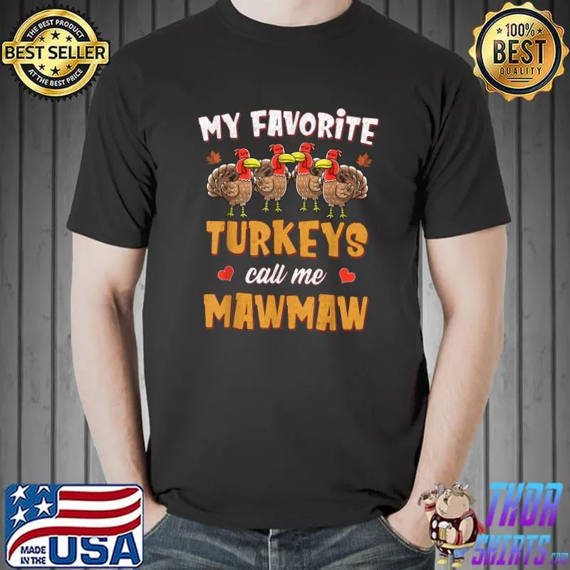 My Favorite Turkeys Call Me MAWMAW Family Thanksgiving 2021 T-Shirt Unisex