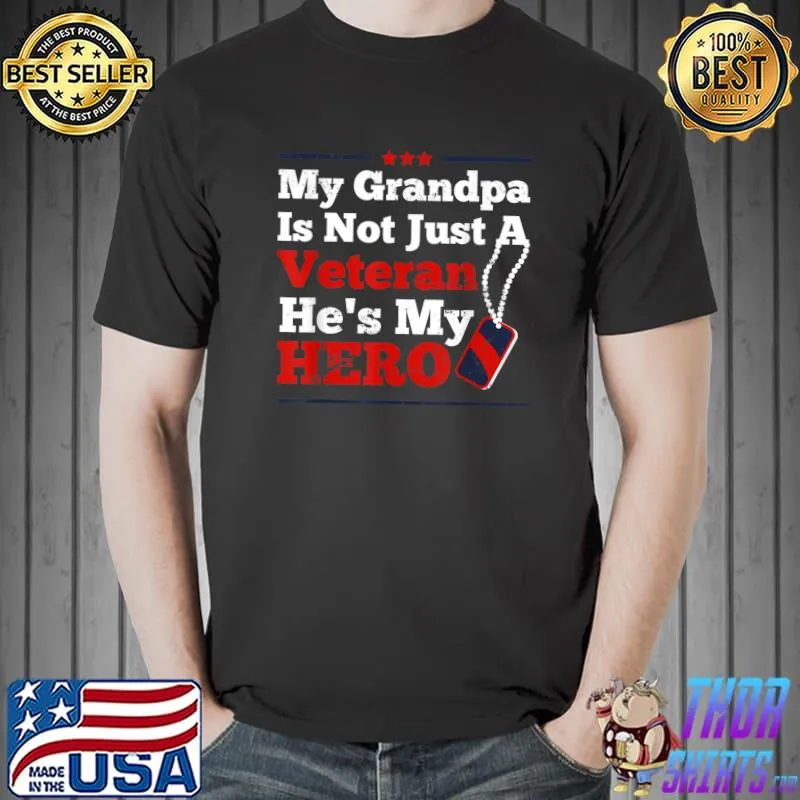 My Grandpa Is Not Just Veteran He Is My Hero Military Tags T-Shirt Unisex