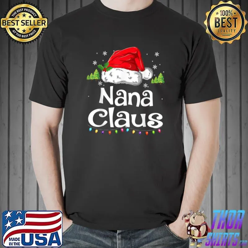 Nana Claus Shirt Christmas Pajama Family Matching Xmas T-Shirt Unisex
