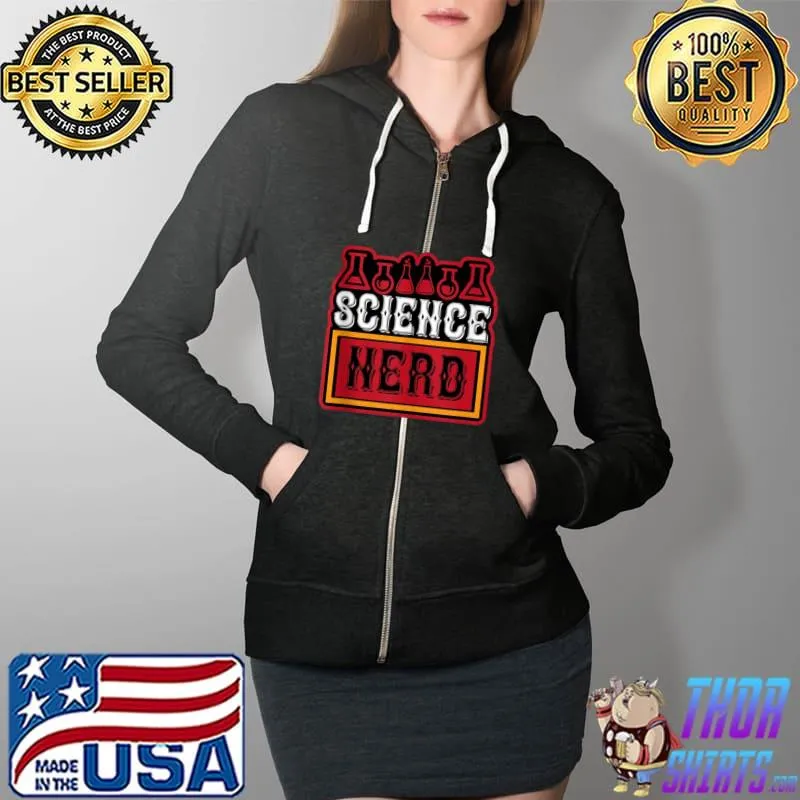 Nerdy Science Nerd Biology Chemistry Teacher Geek Shirt Full Zip Hooded