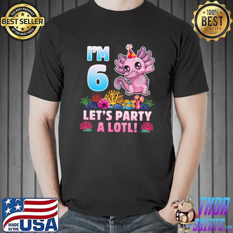 Nice 6 Year Old Gifts 6th Birthday Axolotl Lover Boys Girls T-shirt