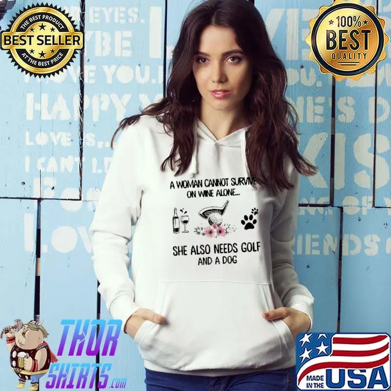 Nice A Woman Cannot Survive Golf And A Dog Shirt