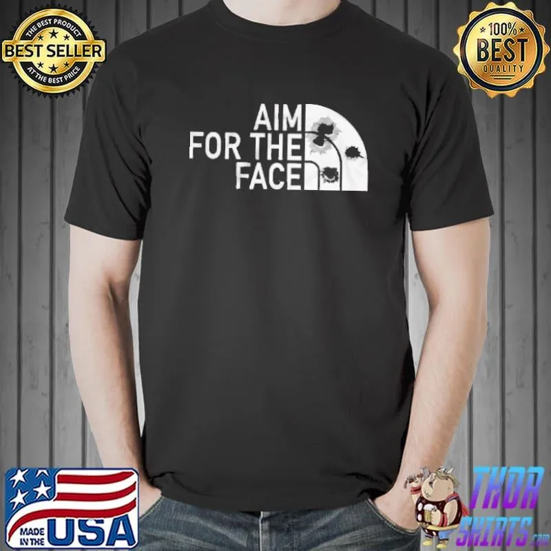 Nice Aim For The Face Veterans Day Shirt Unisex