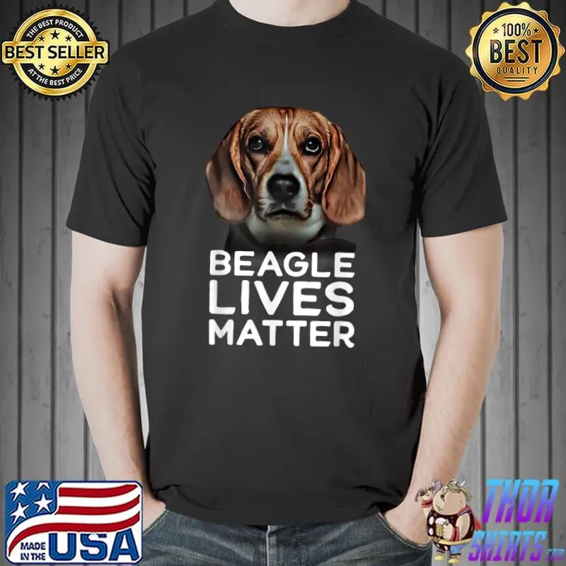 Nice beagle Lives Matter T-Shirt Unisex