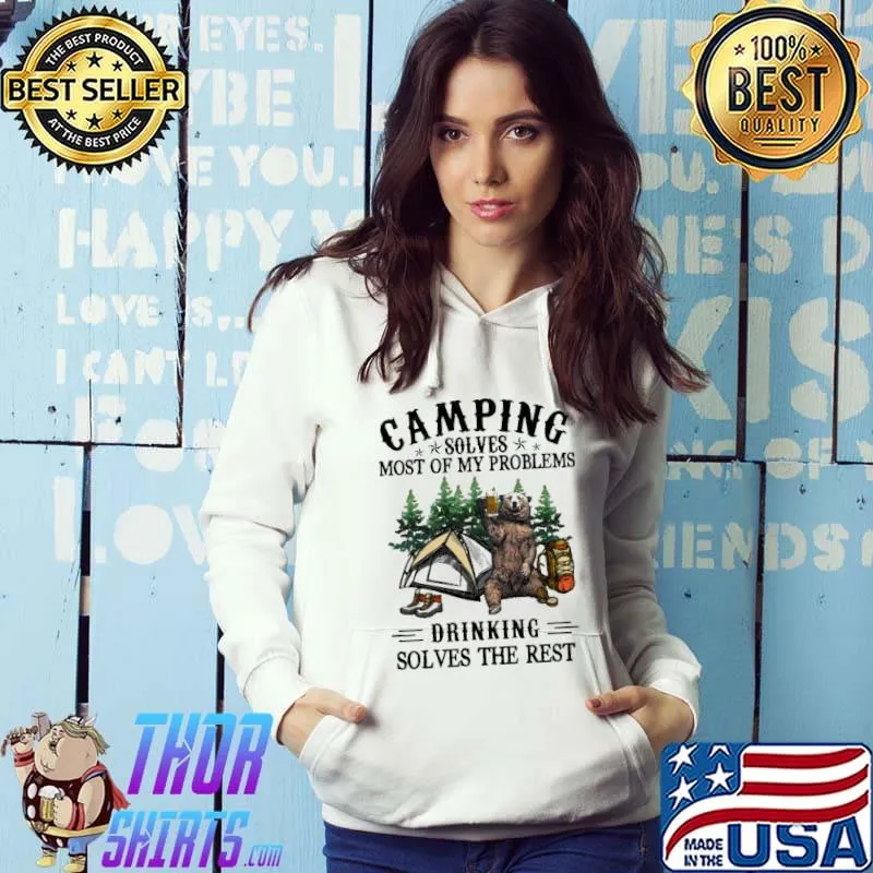 Nice Bear Camping Solves Most Of My Problems Drinking Solves The Rest Shirt