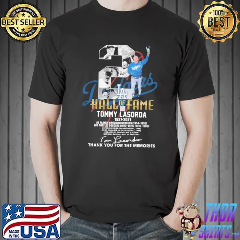 Nice Better 2 Hall Of Fame Tommy Lasorda 1927 2021 Thank You For The Memories Signature Shirt Unisex