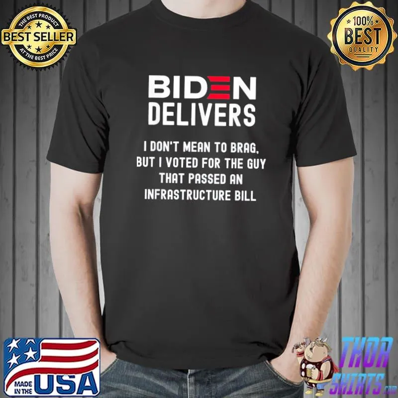 Nice biden Delivers Pro Biden Pro America Joe Biden T-Shirt Unisex