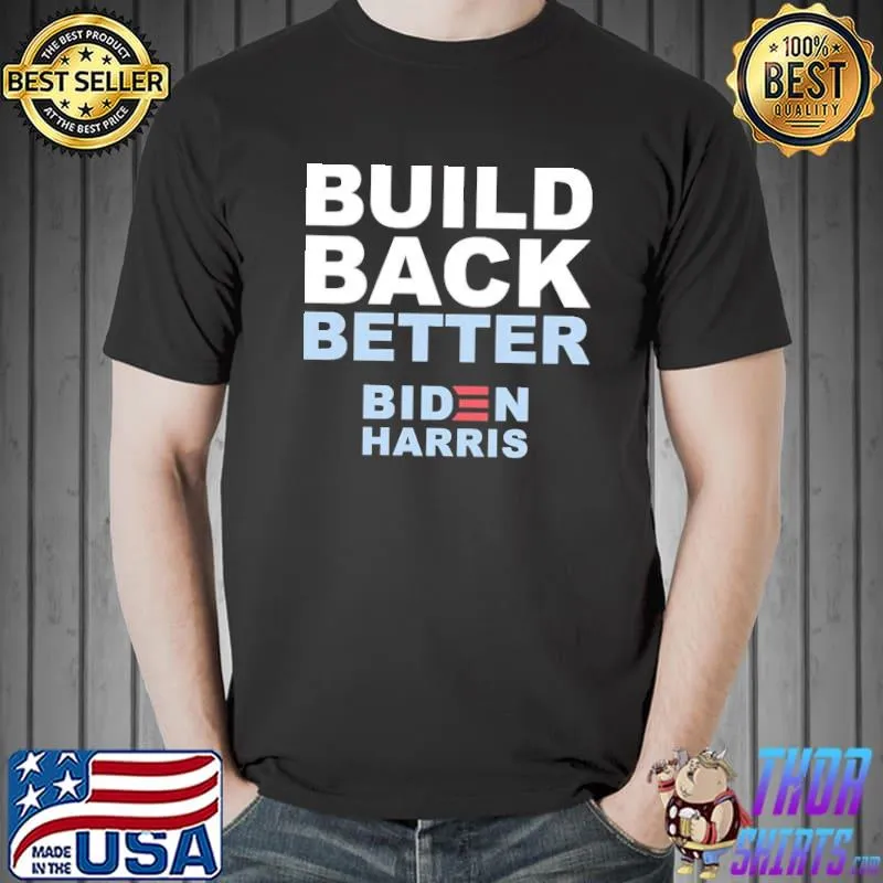 Nice Biden Harris Build Back Better Unisex T-Shirt Unisex
