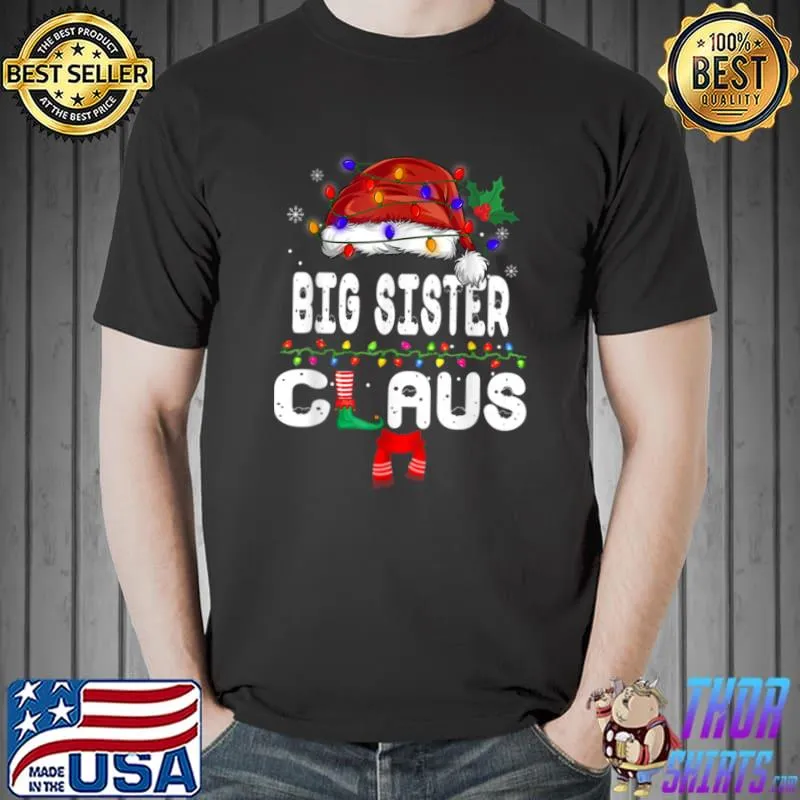 Nice Big Sister Claus Matching Family Christmas Pajamas Xmas T Shirt Unisex