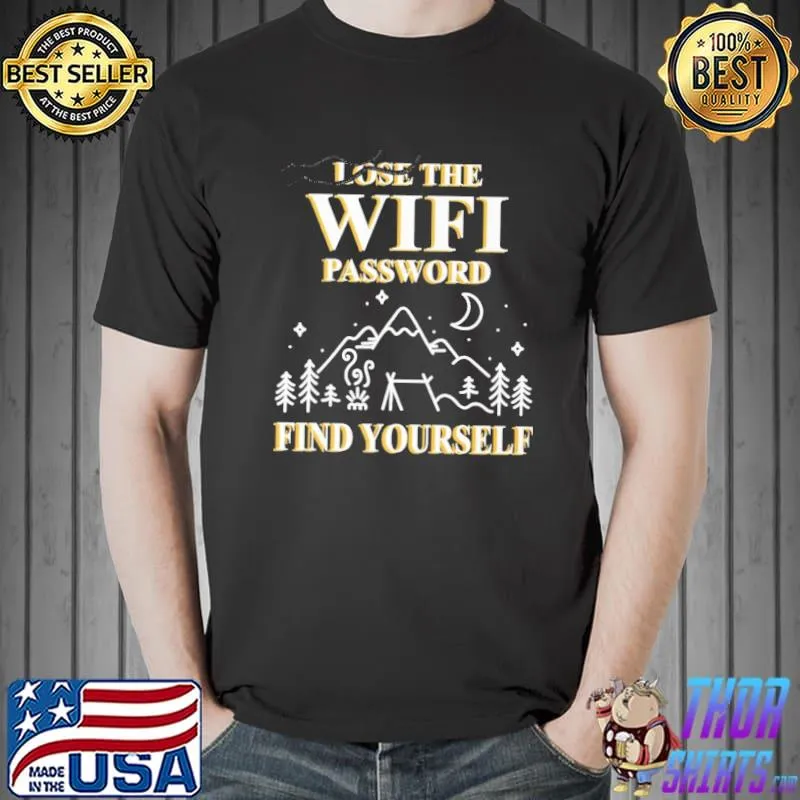 Nice Camping Lose The Wifi Passworf Find Yourself Shirt Unisex