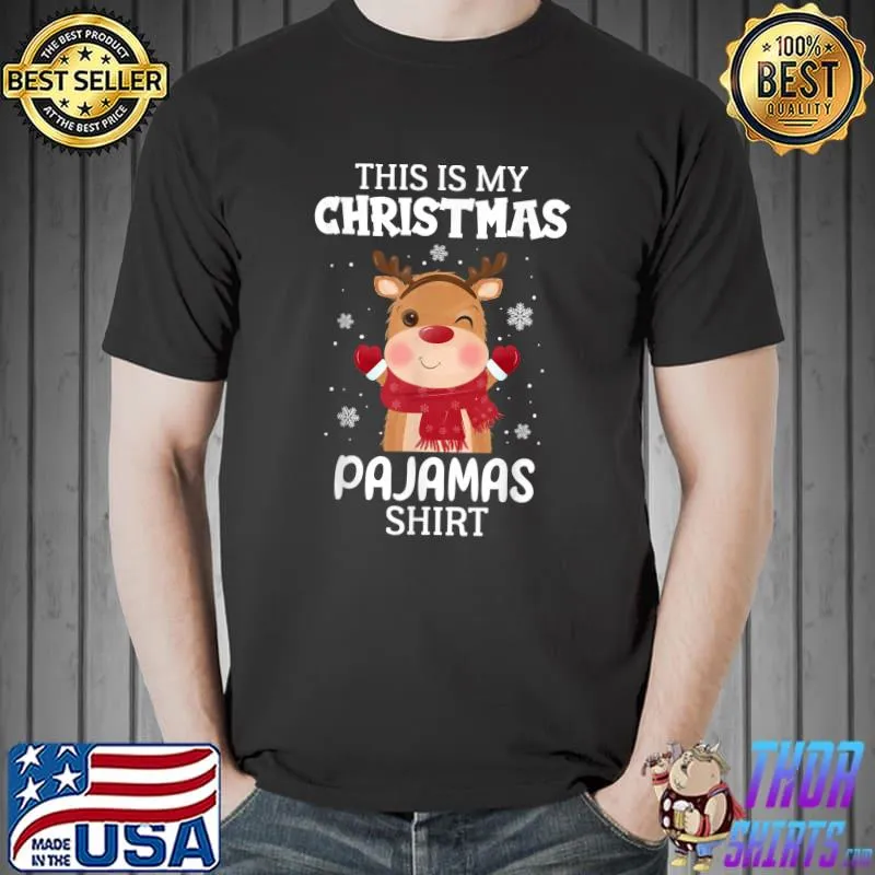 Nice Christmas Reindeer shirt Xmas This Is My Christmas Pajama T-Shirt