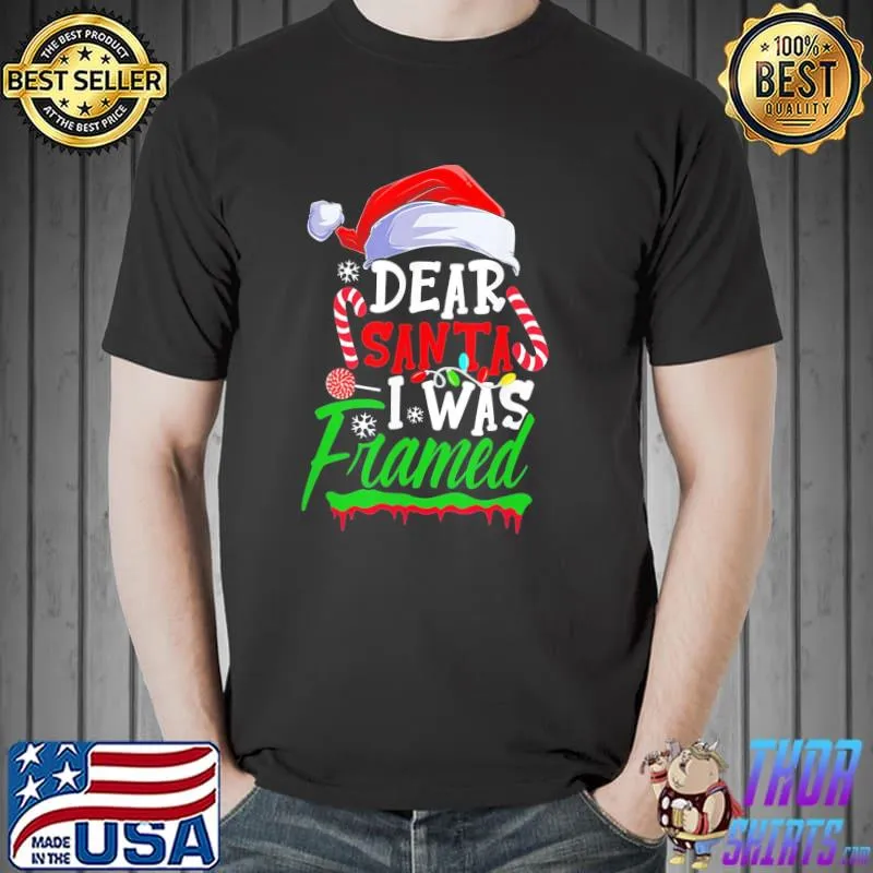 Nice Dear Santa I Was Framed Christmas Candy Cane Naughty T-Shirt Unisex