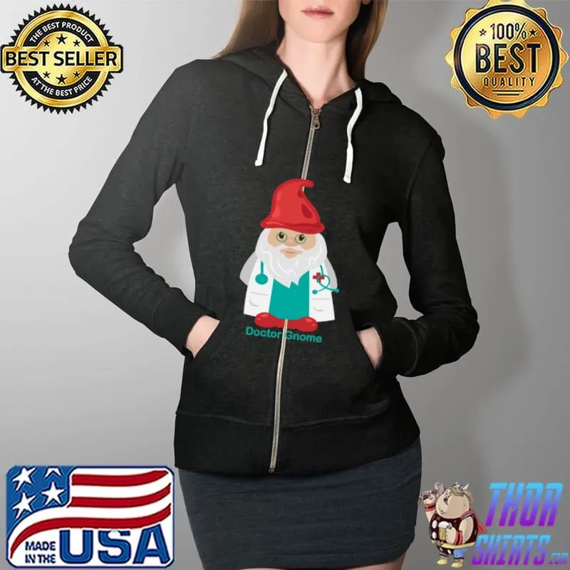 Nice Doctor Gnome Medical Professional, SandyMApparel T- Full Zip Hooded
