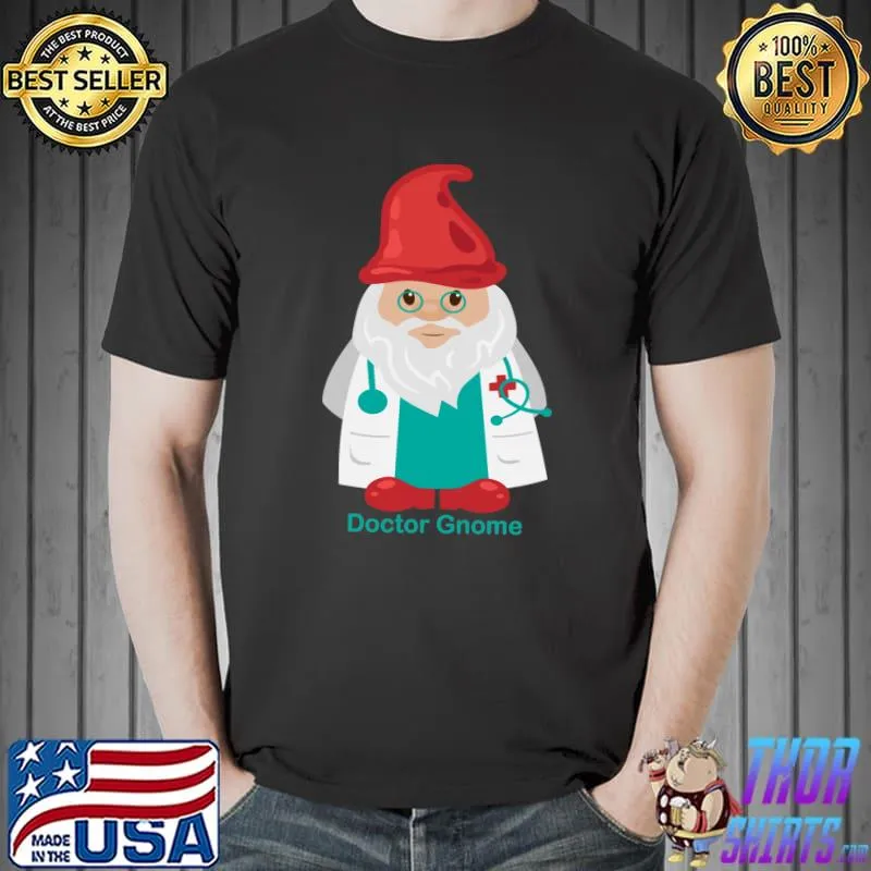 Nice Doctor Gnome Medical Professional, SandyMApparel T-shirt