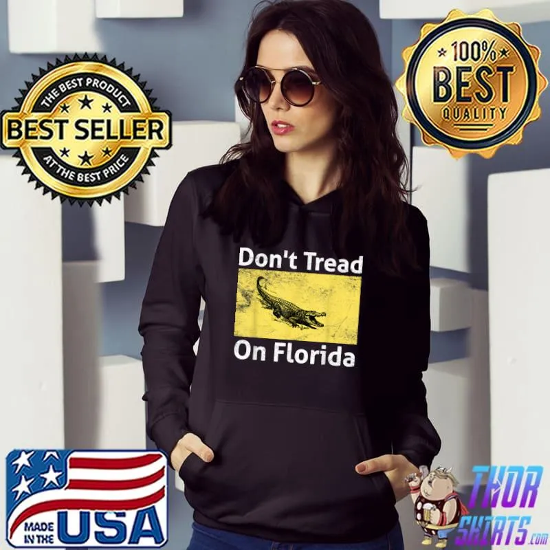 Nice don't Tread On Florida DeSantis Flag T-shirt