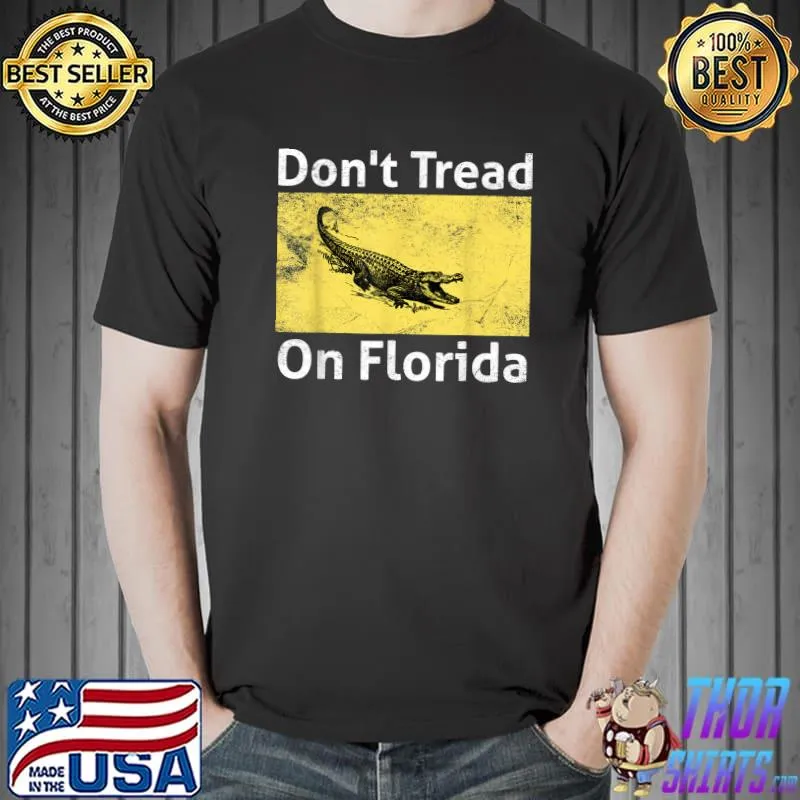 Nice don't Tread On Florida DeSantis Flag T-s Unisex