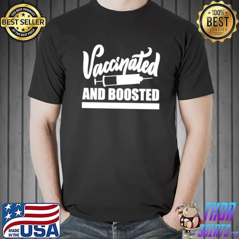 Nice Fully Vaccinated and Boosted Pro vaccine Shirt Unisex