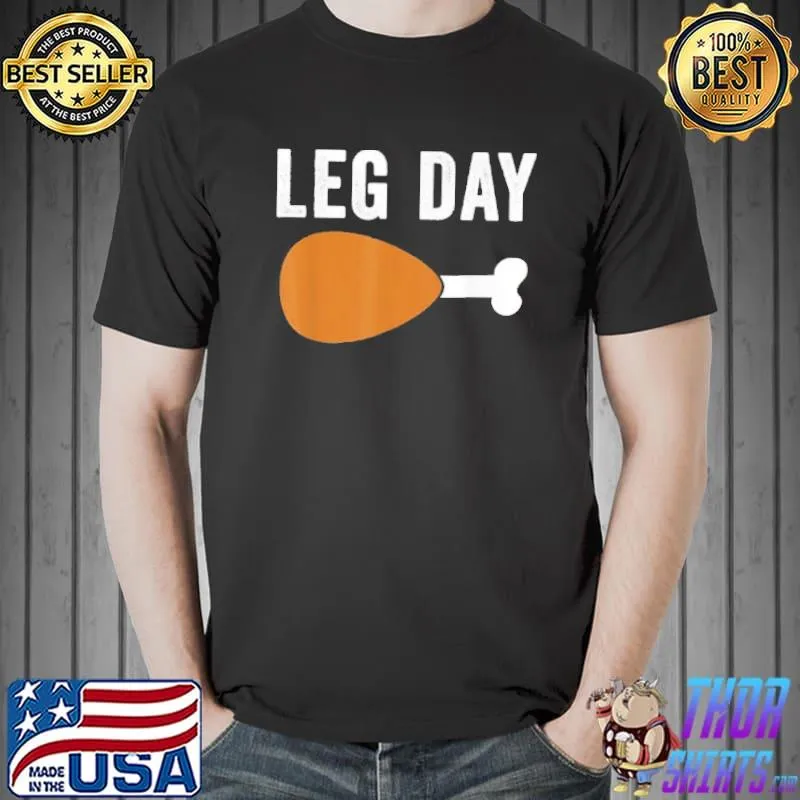 Nice Fun Leg Day Thanksgiving Shirt Unisex