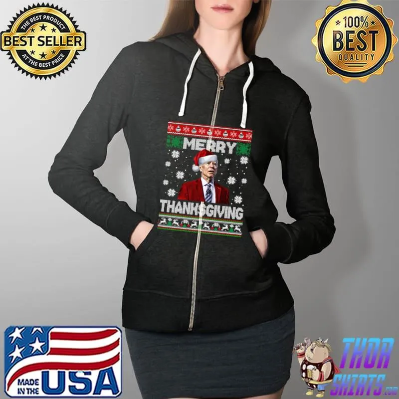 Nice Funny Joe Biden Merry Thanksgiving Ugly Christmas Sweater T- Full Zip Hooded
