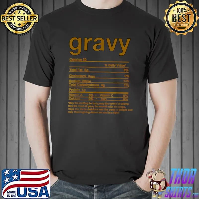 Nice Gravy Nutrition Facts Funny Thanksgiving Christmas Food T Shirt Unisex