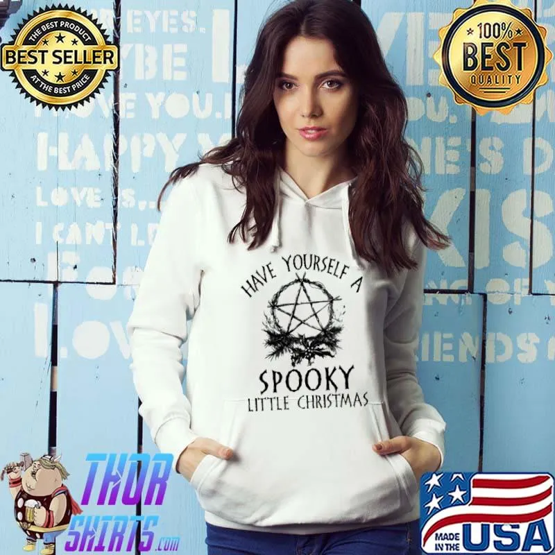 Nice Have yourself a spooky little christmas shirt