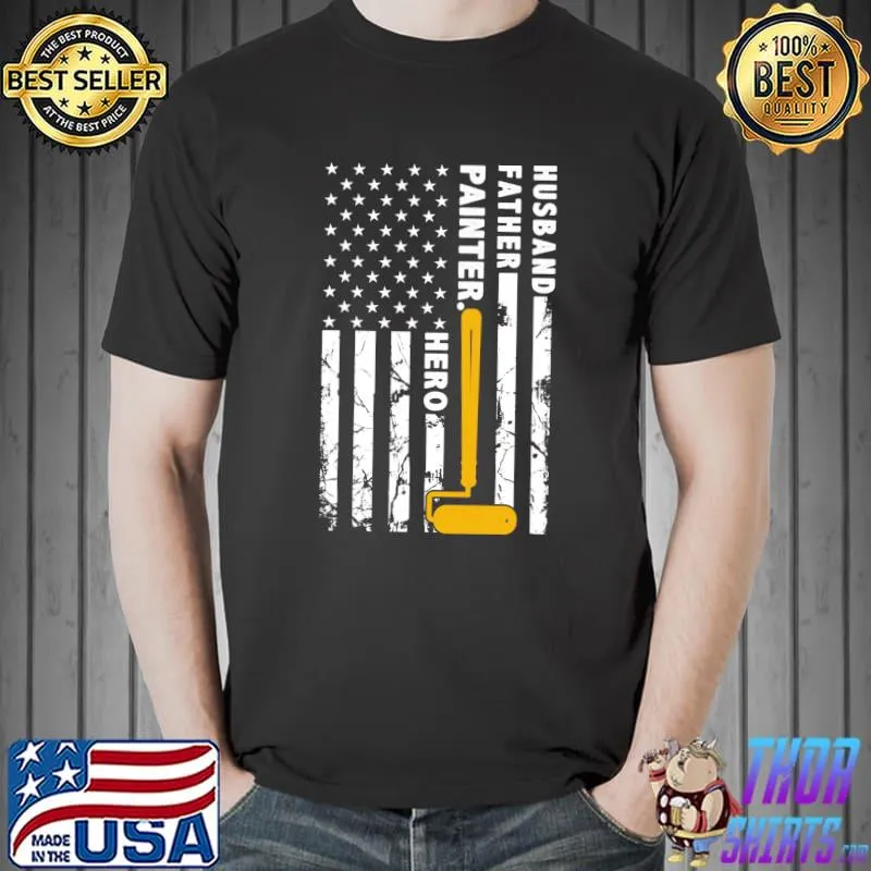 Nice husband Father Painter Hero Amirecain flag for House Painter T-Shirt Unisex