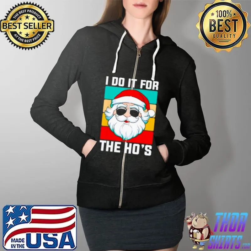 Nice i Do It For The Ho’s Sarcastic Humor Christmas Santa Full Zip Hooded