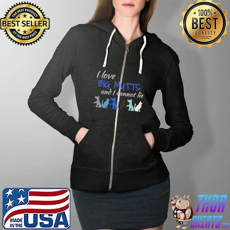 Nice i Love Big Mutts and I Cannot Lie Large Dog Lovers T-s Full Zip Hooded