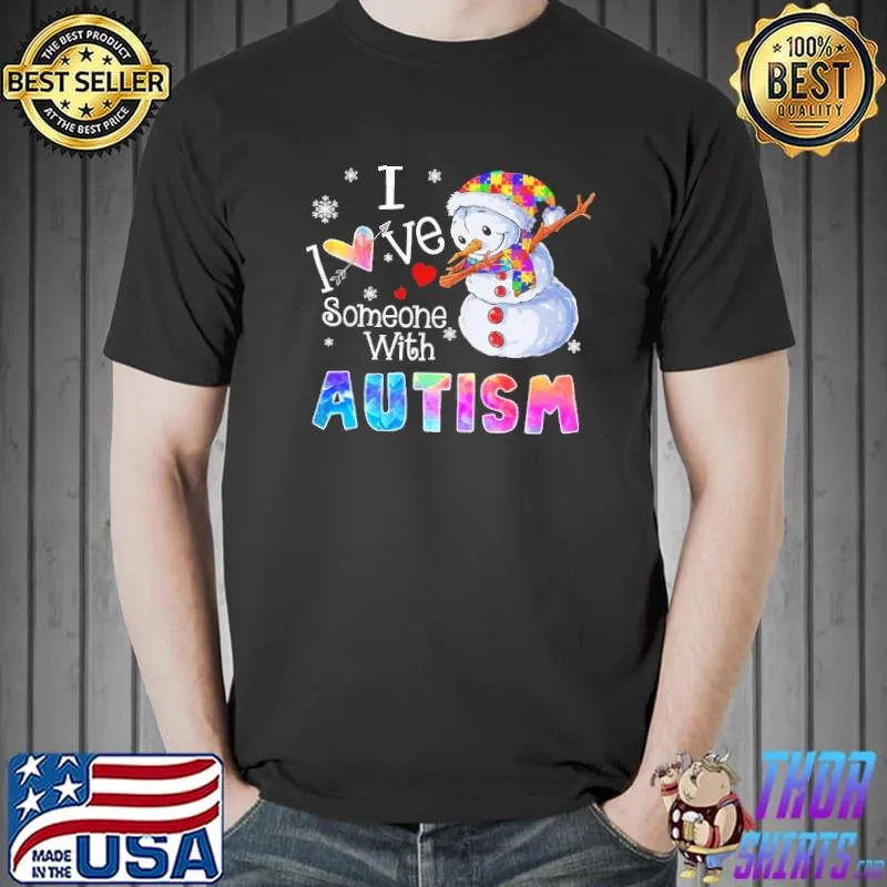 Nice I Love Someone With Autism Snowmans Shirt Unisex