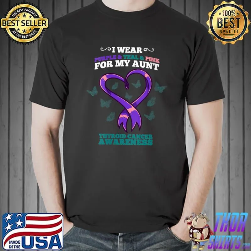 Nice i Wear Purple Teal Pink Aunt Thyroid Cancer Awareness T-Shirt Unisex