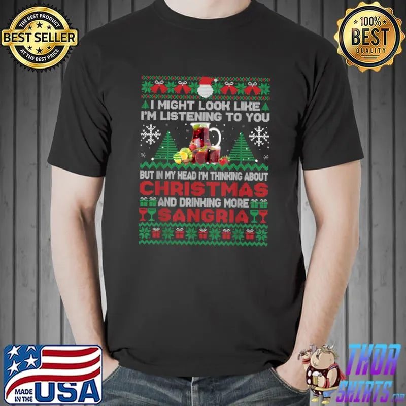 Nice in My Head I'm Thinking About Christmas And Drinking Sangria T-Shirt Unisex