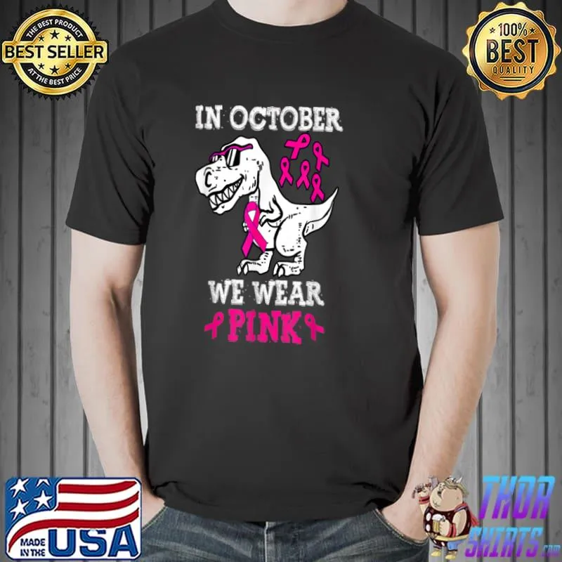 Nice In October We Wear Pink Breast Cancer Awareness Boys T Shirt Unisex