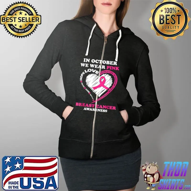 Nice In October We Wear Pink Breast Cancer Awareness T Shirt Full Zip Hooded